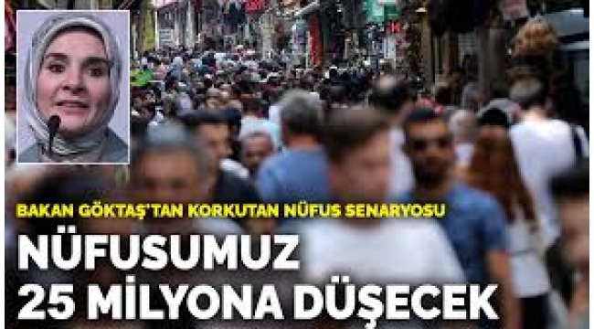  Nüfusumuz 25 milyona düşecek
