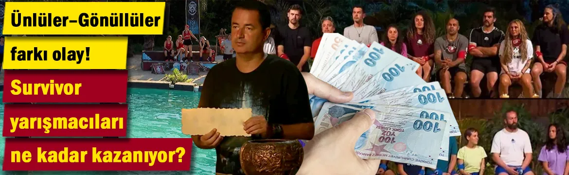 Survivor yarışmacıları haftalık ne kadar kazanıyor? 