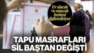 Tapu masrafları baştan aşağı değişti: İlçe ilçe yeni maliyetler