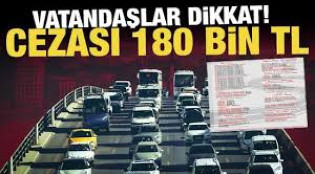 Trafikte tüm cezalar baştan aşağı değişiyor! Aracından inene 180 bin TL ceza