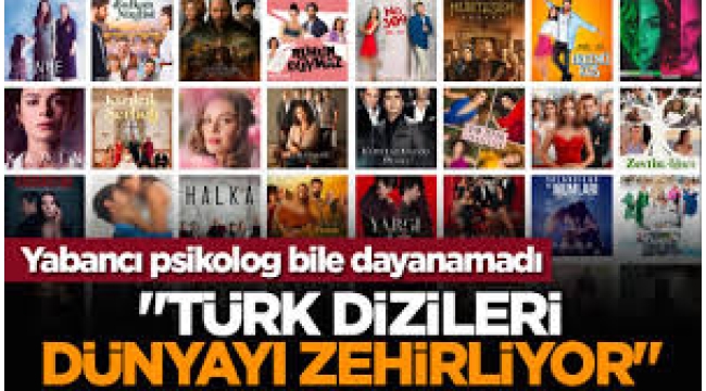 Yabancı psikolog bile dayanamadı: Türk dizileri toplumu zehirliyor!