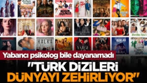 Yabancı psikolog bile dayanamadı: Türk dizileri toplumu zehirliyor!