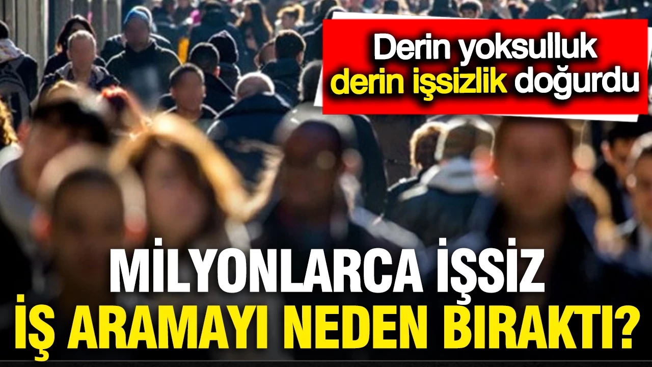 4.8 milyon kişi iş aramayı bıraktı