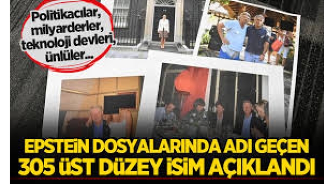Epstein dosyalarında adı geçen 305 üst düzey isim açıklandı