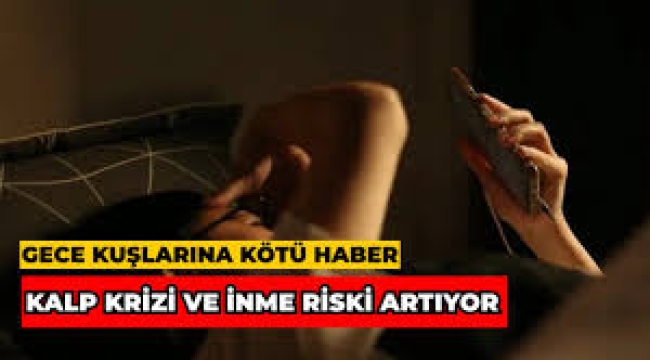 Gece kuşlarına kötü haber... Beyni silip süpürüyor