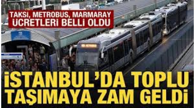 İstanbul'da toplu taşımaya zam:
