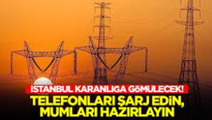 İstanbul karanlığa gömülecek: 