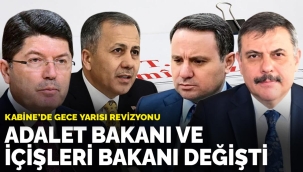 Kabine'de gece yarısı revizyonu: Adalet Bakanı ve İçişleri Bakanı değişti