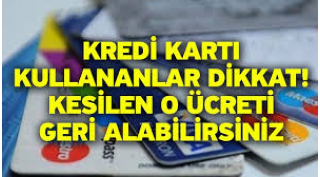 Kredi kartı kullananlar dikkat! İtiraz edenlere yüzlerce lira geri ödenecek 