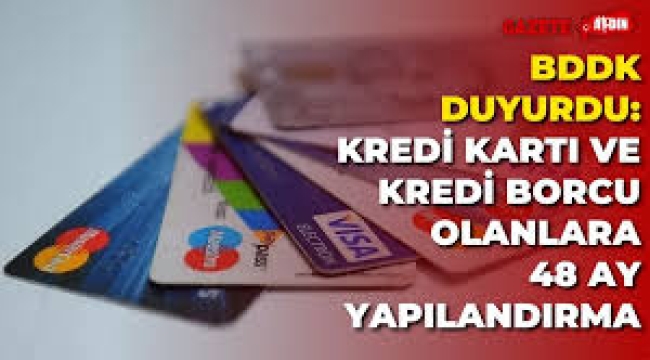 Kredi ve kart borcu olanlar için 3 ay süre verildi: 48 aya kadar bölünebilecek 