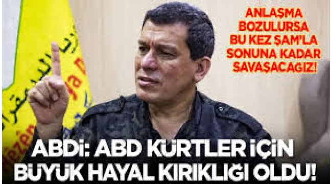 Mazlum Abdi,anlaşma bozulursa sonuna kadar savaşırız