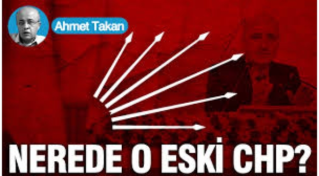 Nerede o eski CHP?..