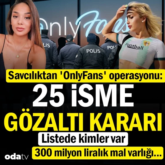 Sekiz ilde 'OnlyFans' operasyonu: 17 gözaltı