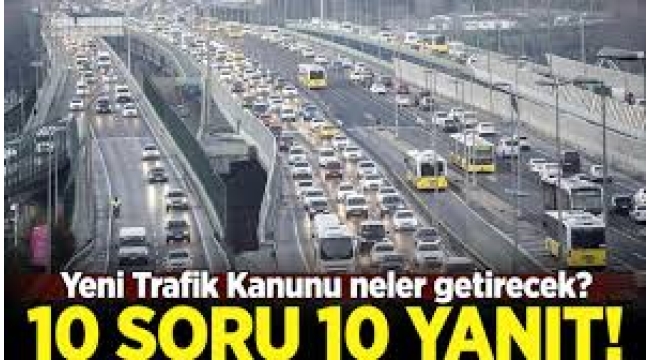 Trafik cezalarındaki düzenlemelerde merak edilenler! 10 soru ve 10 yanıt