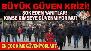 Türkiye'de kimse kimseye güvenmiyor: