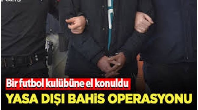 Yasa dışı bahis operasyonunda 8 şüpheli yakalandı