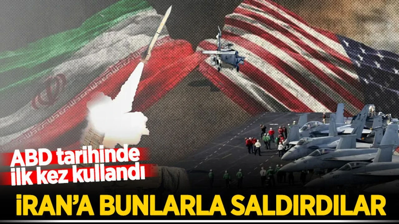 ABD tarihinde ilk kez kullandı: İran'a bunlarla saldırdılar!