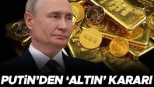 Altın ihracatı yasaklanmıştı: Rusya'dan yeni savaş yasağı!
