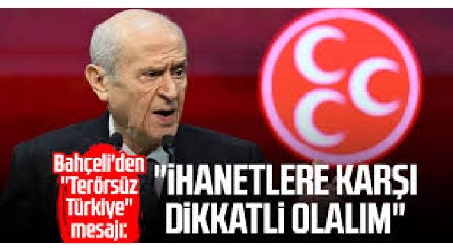 Bahçeli'den "Terörsüz Türkiye" mesajı