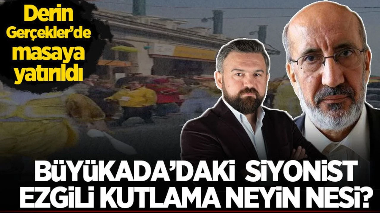 Büyükada'daki 'siyonist ezgi' skandalı