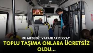 Toplu taşıma bazı mesleklere ücretsiz oldu