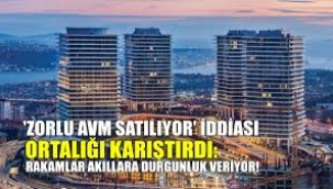 Zorlu Holding zorda: AVM satışa mı çıkarılacak?