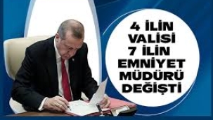 4 ilin valisi 7 ilin emniyet müdürü değişti! Karar Resmi Gazete'de yayımlandı