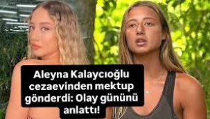 Aleyna Kalaycıoğlu cezaevinden mektup gönderdi! Olay gününü anlattı…