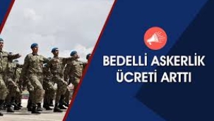 Bedelli askerlik ücreti arttı!