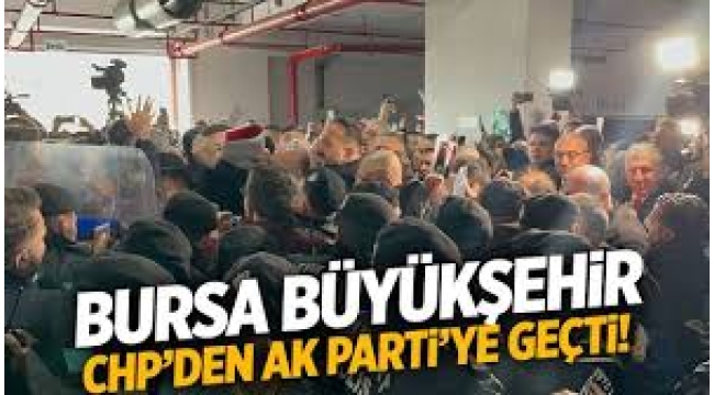 Bursa Büyükşehir Belediyesi AK Parti'ye Geçti!