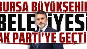Bursa Büyükşehir Belediyesi AK Parti'ye Geçti!