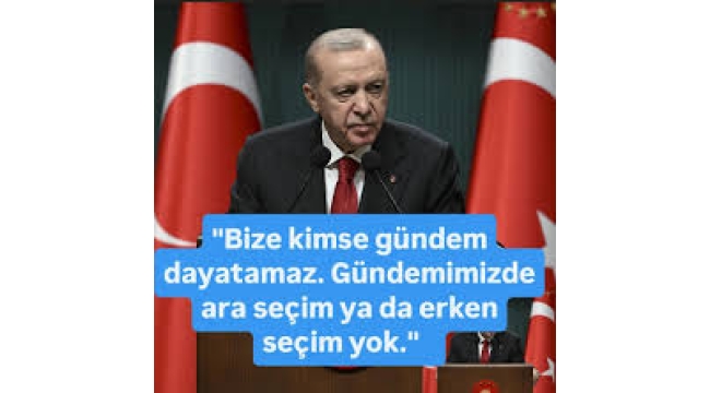 Cumhurbaşkanı Erdoğan: Gündemimizde erken ya da ara seçim yok