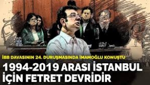    İBB davasının 24. duruşmasında İmamoğlu konuştu: