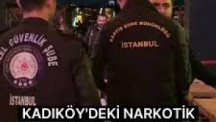 Kadıköy'de narkotik operasyonu: