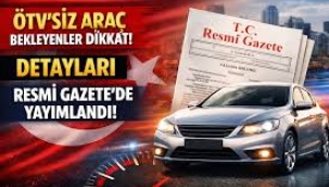ÖTV'siz araç bekleyenler dikkat .