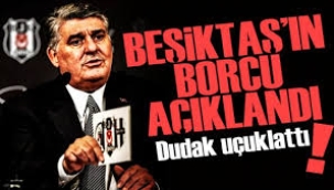 Rakam belli oldu: Beşiktaş'ın toplam borcu açıklandı!