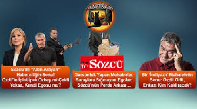 Sözcü'de "altın arayan" haberciliğin sonu! Özdil'in ipini İpek Özbey mi çekti yoksa, kendi egosu mu?