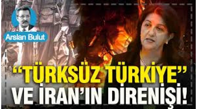 "Türksüz Türkiye" ve İran'ın direnişi