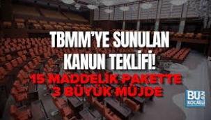 15 maddelik kanun teklifinde 3 müjde var: TBMM'den geçti!