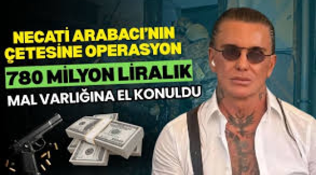 Cehennem Necati dosyasında yeni gelişme... 780 milyona el konuldu