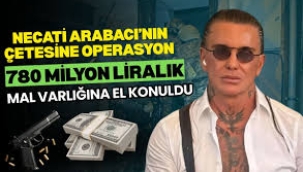 Cehennem Necati dosyasında yeni gelişme... 780 milyona el konuldu