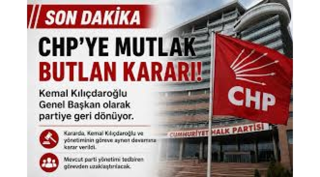 CHP'ye 'mutlak butlan' kararı