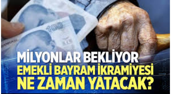 Emeklinin bayram ikramiyesi ne zaman yatacak? Bakandan açıklama geldi