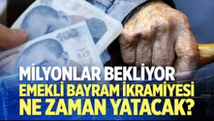 Emeklinin bayram ikramiyesi ne zaman yatacak? Bakandan açıklama geldi