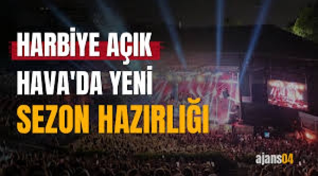 Harbiye Açık Hava'da yeni sezon hazırlığı