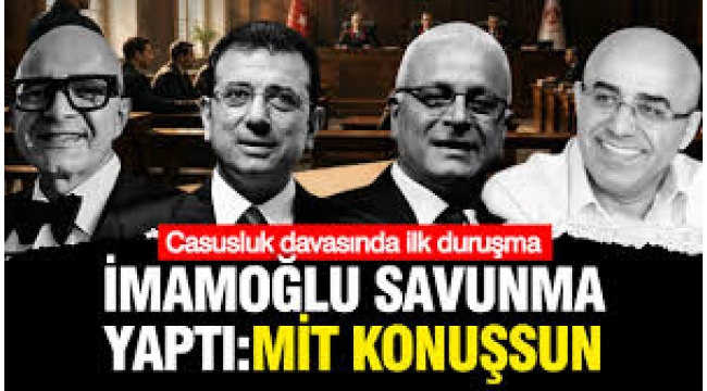 İmamoğlu'nun yargılandığı casusluk davasında karar