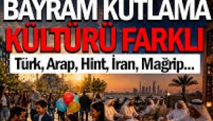 İslam inancı ortak... Bayram kutlama kültürü farklı: Türk, Arap, Hint, İran, Mağrip…