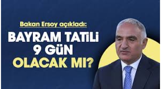 Kurban Bayramı tatili 9 gün olacak mı?