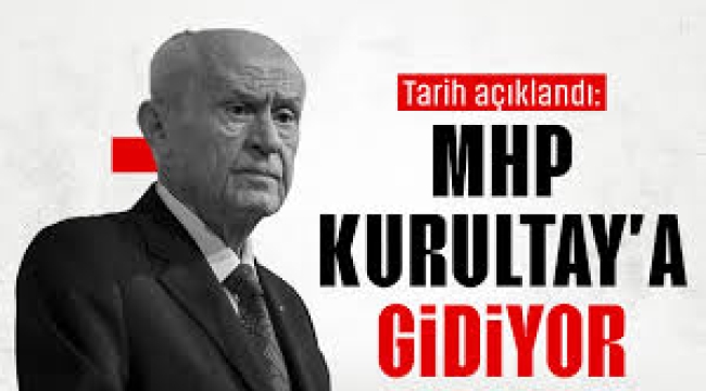 MHP, Kurultay'a gidiyor