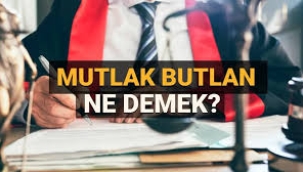 Mutlak butlan ne demek... Mutlak butlan çıkınca ne olacak